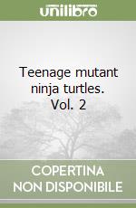 Teenage mutant ninja turtles. Vol. 2 libro