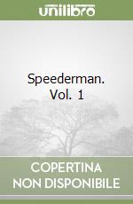 Speederman. Vol. 1 libro