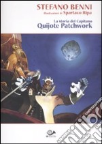 La storia del Capitano Quijote Patchwork libro