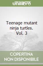 Teenage mutant ninja turtles. Vol. 3 libro