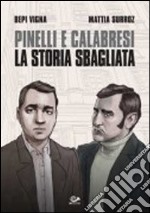 Pinelli e Calabresi. La storia sbagliata libro