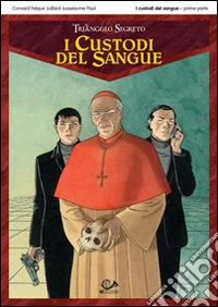 Il triangolo segreto. I custodi del sangue. Vol. 1 libro