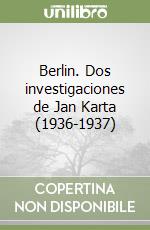 Berlin. Dos investigaciones de Jan Karta (1936-1937)