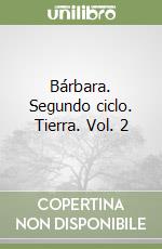 Bárbara. Segundo ciclo. Tierra. Vol. 2 libro