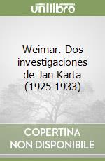 Weimar. Dos investigaciones de Jan Karta (1925-1933) libro