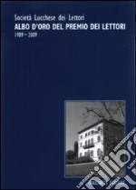 Albo d'oro del Premio dei lettori 1989-2009 libro