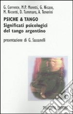 Psiche & tango. Aspetti psicologici del tango argentino libro