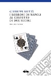 I Borboni di Napoli al cospetto di due secoli. Vol. 1 libro