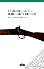 Il brigante Crocco e la sua autobiografia