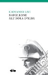 Napoleone all'isola d'Elba libro