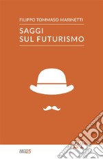 Saggi sul futurismo libro