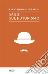 Saggi sul futurismo libro