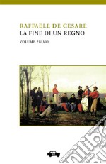 La fine di un regno. Vol. 1: Napoli e Sicilia libro