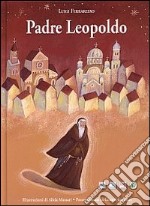 Padre Leopoldo. Ediz. illustrata libro