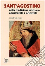 Sant'Agostino nella tradizione cristiana occidentale e orientale libro