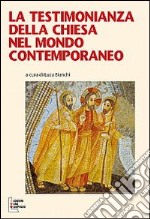 La testimonianza della Chiesa nel mondo contemporaneo libro