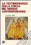 La testimonianza della Chiesa nel mondo contemporaneo libro