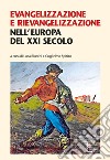 Evangelizzazione e rievangelizzazione nell'Europa del XXI secolo libro