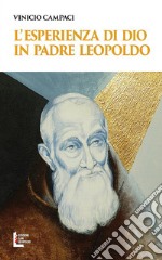 L'esperienza di Dio in padre Leopoldo libro