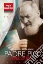 Padre Pio uomo di fede. Calendario 2012 libro