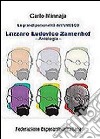 Lazzaro Ludovico Zamenhof. Antologia. Ediz. multilingue libro di Minnaja Carlo