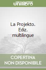 La Projekto. Ediz. multilingue