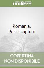 Romania. Post-scriptum