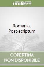 Romania. Post-scriptum libro