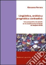 Lingüistica, análisis y pragmática contrastiva. Una perspectiva de estudio en la enseñanza/aprendizaje de lenguas afines