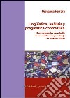 Lingüistica, análisis y pragmática contrastiva. Una perspectiva de estudio en la enseñanza/aprendizaje de lenguas afines libro di Ferrara Giovanna