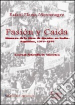 Pasión y caída. Memoria de la mesa de gremios en lucha. Argentina (1973-1976)