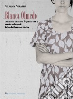 Blanca Olmedo. Una nueva autonomía de pensamiento y estética en la novela Blanca Olmedo de Lucila Gamero de Medina libro