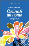 Cucinati un uomo libro