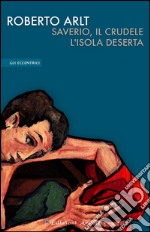 Saverio, il crudele. L'isola deserta libro