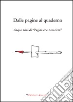 Dalle pagine al quaderno. Cinque anni di «Pagina che non c'era»