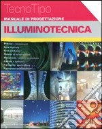 Manuale di progettazione. Illuminotecnica. Con aggiornamento online libro