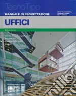 Manuale di progettazione. Uffici. Con aggiornamento online libro