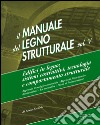 Il manuale del legno strutturale. Vol. 5: Edifici in legno. Sistemi costruttivi, tecnologia e comportamento strutturale libro