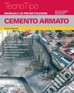 Manuale di progettazione. Cemento armato. Con aggiornamento online