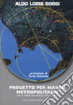 Progetto per Napoli metropolitana. Dalla terra dei fuochi a Eco-Neapolis libro