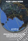 Progetto per Napoli metropolitana. Dalla terra dei fuochi a Eco-Neapolis libro