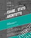 Manuale-guida per l'abilitazione all'esame di stato di architetto. Ediz. per la scuola libro