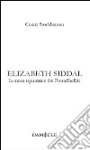 Elizabeth Siddal. La musa ispiratrice dei preraffaelliti. Ediz. multilingue libro