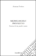 Michelangelo Pistoletto. L'unione di vita, parole e opera