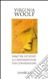 Walter Sickert: a conversation-Una conversazione libro