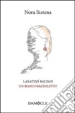 Lakatins baltais-Un bianco fazzoletto libro