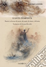 L'ante-tempesta. Parole in forma di suoni, di canti, di ritmi e di ferite