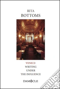 Venice. Writing under the influence. Ediz. bilingue