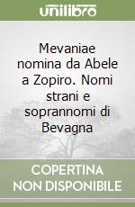 Mevaniae nomina da Abele a Zopiro. Nomi strani e soprannomi di Bevagna libro