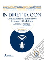 In diretta con. L'educazione tra generazioni in tempo di lockdown libro